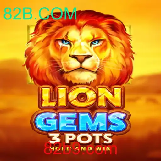 Descubra o Fascinante Mundo de LionGems3pots com 82B.COM
