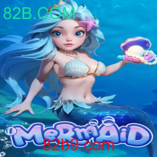 Mermaid: Descubra a Magia e Estratégia do Jogo de 82B.COM